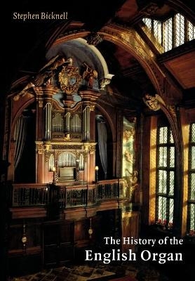 The History of the English Organ - Stephen Bicknell