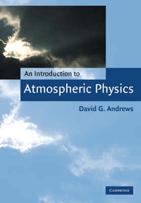 An Introduction to Atmospheric Physics - David G. Andrews