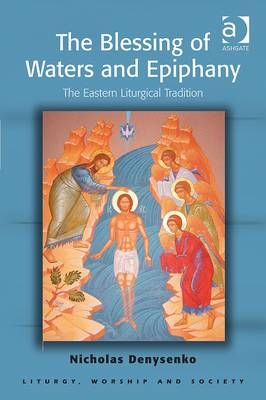 Blessing of Waters and Epiphany -  Nicholas E. Denysenko