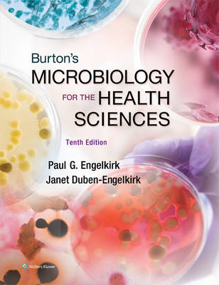 Burton's Microbiology for the Health Sciences, North American Edition - Paul Engelkirk