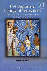 Baptismal Liturgy of Jerusalem -  Juliette Day