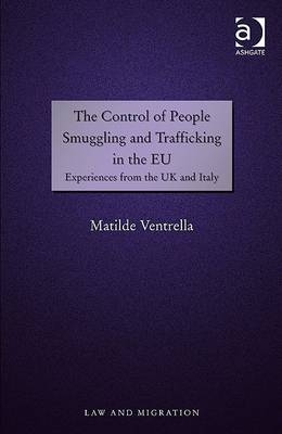 The Control of People Smuggling and Trafficking in the EU -  Matilde Ventrella