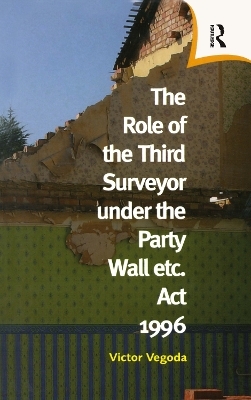 The Role of the Third Surveyor under the Party Wall Act 1996 - Victor Vegoda