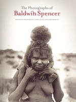 The Photographs Of Baldwin Spencer - Batty Morton  A