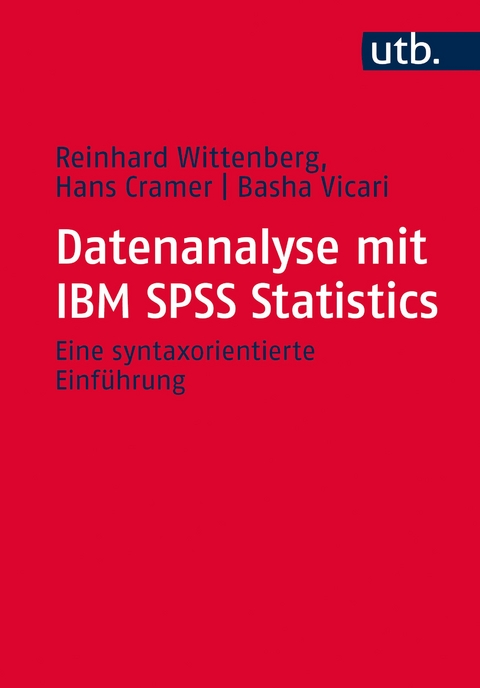 Datenanalyse mit IBM SPSS Statistics - Reinhard Wittenberg, Hans Cramer, Basha Vicari