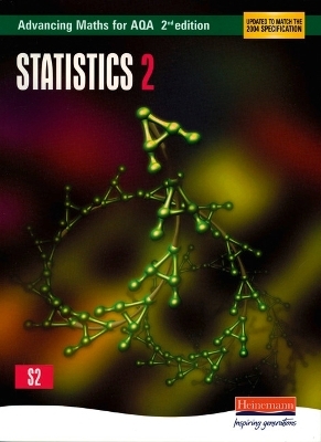 Advancing Maths for AQA: Statistics 2  2nd Edition (S2) - Roger Williamson, Sam Boardman, Graham Eaton, Ted Graham, Keith Parramore