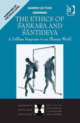 Ethics of Sankara and Santideva -  Warren Lee Todd