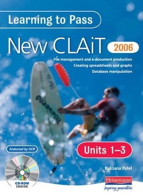 Learning to Pass New CLAIT (Level 1) UNITS 1-3 Compendium - 