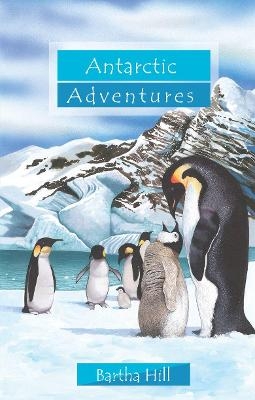 Antarctic Adventures - Bartha Hill