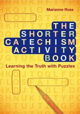 The Shorter Catechism Activity Book - Marianne Ross