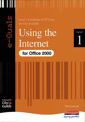 Using Internet IT Level 1 Certificate City & Guilds e-quals Office 2000 - Tina Lawton