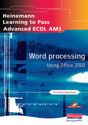 Advanced ECDL AM 3 Word Processing for Office 2000 - Christine Blackham