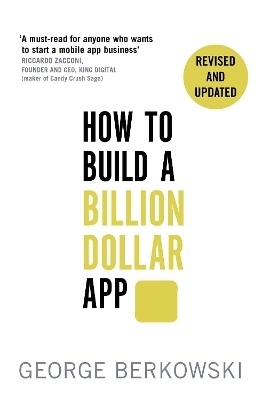 How to Build a Billion Dollar App - George Berkowski