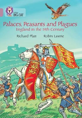 Palaces, Peasants and Plagues – England in the 14th century - Richard Platt