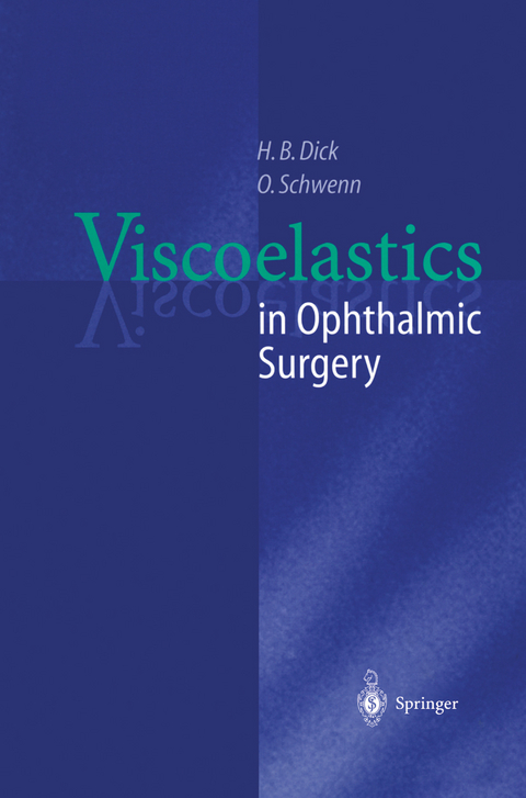 Viscoelastics in Ophthalmic Surgery - H.B. Dick, Oliver Schwenn