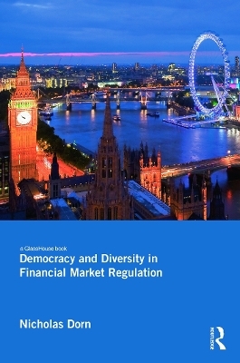 Democracy and Diversity in Financial Market Regulation - Nicholas Dorn