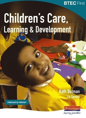 BTEC First Children's Care, Learning and Development student book - Kath Bulman, Liz Savory