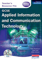 GCSE Applied ICT Teachers Resource File & CD-ROM - Molly Wischhusen, Janet Snell, Jenny Johnson