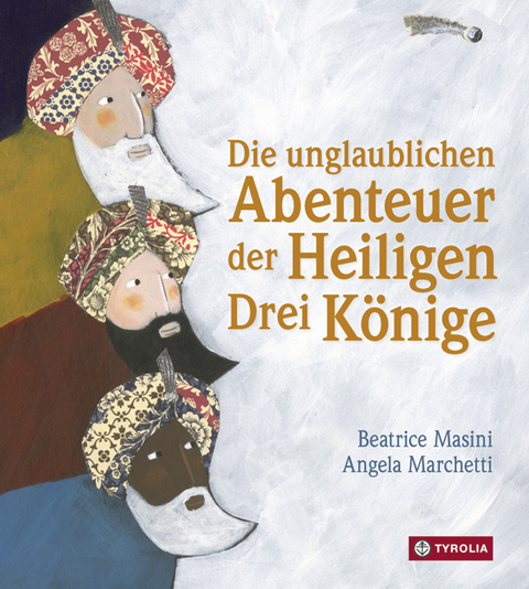 Die unglaublichen Abenteuer der Heiligen Drei Könige - Beatrice Masini