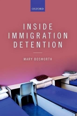 Inside Immigration Detention - Mary Bosworth