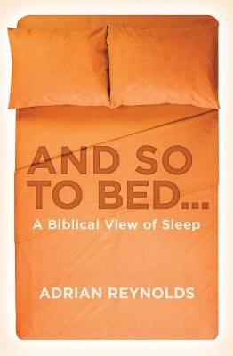 And so to Bed... - Adrian Reynolds