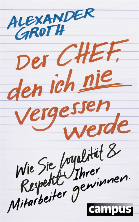 Der Chef, den ich nie vergessen werde - Alexander Groth