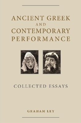 Ancient Greek and Contemporary Performance - Prof. Graham Ley