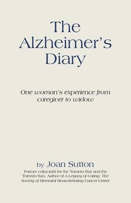 The Alzheimer's Diary - Joan Sutton