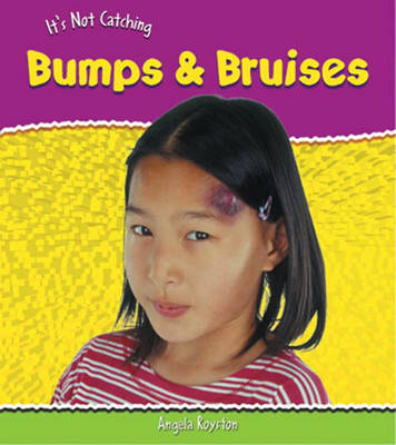 It's Not Catching: Bumps And Bruises Paperback