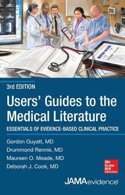 Users' Guides to the Medical Literature: Essentials of Evidence-Based Clinical Practice, Third Edition - Gordon Guyatt