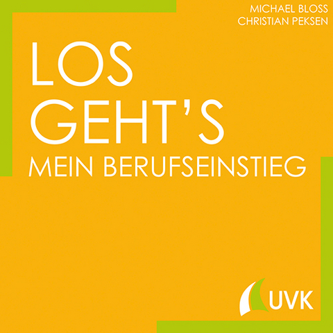 Los geht´s - Mein Berufseinstieg - Michael Bloss, Christian Peksen