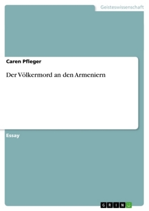 Der Völkermord an den Armeniern - Caren Pfleger