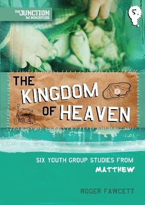 The Kingdom of Heaven - Roger Fawcett