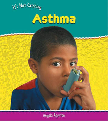 It's Not Catching: Asthma Paperback