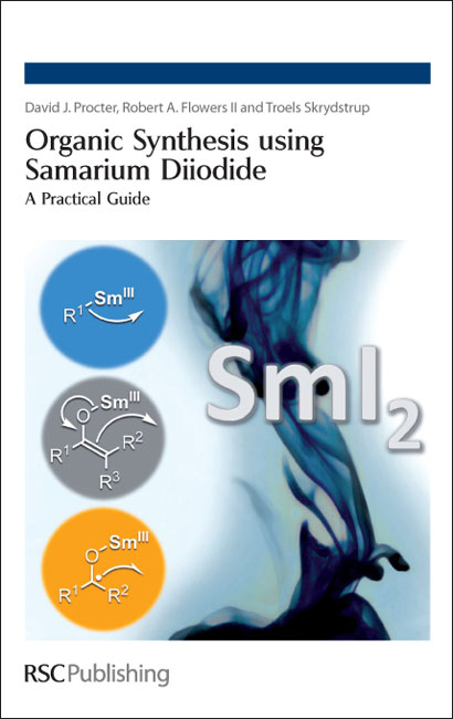 Organic Synthesis using Samarium Diiodide - David J Procter, Robert A Flowers, Troels Skrydstrup