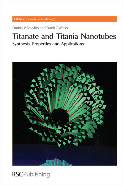 Titanate and Titania Nanotubes - UK) Bavykin Dmitry V (University of Southampton, UK) Walsh Frank C (University of Southampton