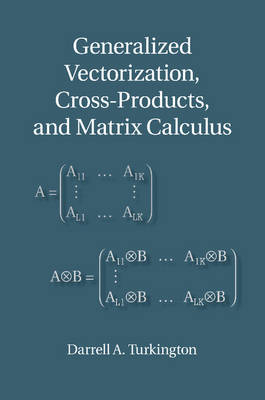 Generalized Vectorization, Cross-Products, and Matrix Calculus - Darrell A. Turkington