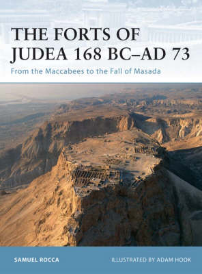 Forts of Judaea 168 BC AD 73 -  Samuel Rocca