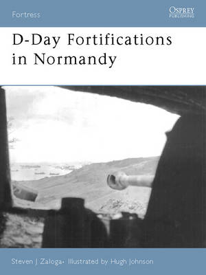 D-Day Fortifications in Normandy -  Steven J. Zaloga