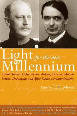 Light for the New Millennium - Rudolf Steiner, Helmuth von Moltke, Eliza von Moltke