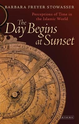 The Day Begins at Sunset - Barbara Freyer Stowasser