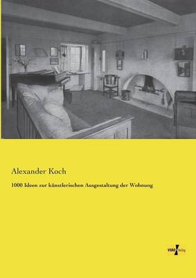 1000 Ideen zur kÃ¼nstlerischen Ausgestaltung der Wohnung - Alexander Koch