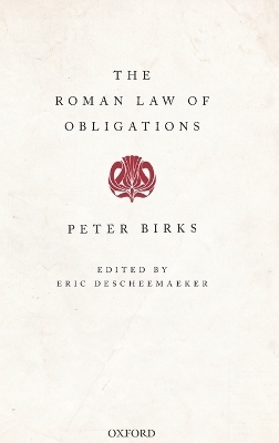 The Roman Law of Obligations - Peter Birks