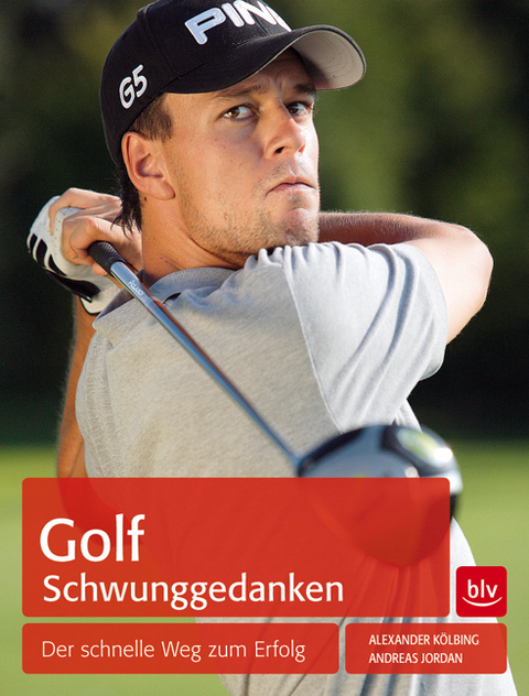 Golf Schwunggedanken - Alexander Kölbing, Andreas Jordan