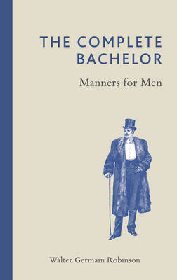 Complete Bachelor -  Walter Germain Robinson