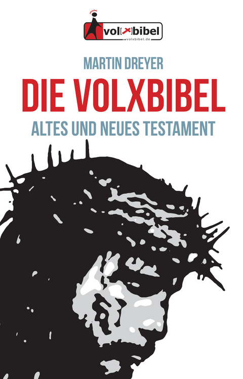 Die Volxbibel - Altes und Neues Testament, Taschenausgabe - Martin Dreyer