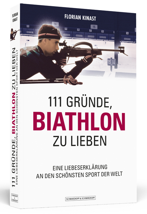 111 Gründe, Biathlon zu lieben - Florian Kinast