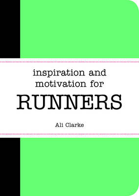 Inspiration and Motivation for Runners -  Ali Clarke