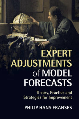 Expert Adjustments of Model Forecasts - Philip Hans Franses