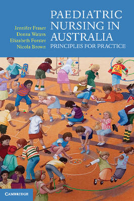 Paediatric Nursing in Australia - Jennifer Fraser, Donna Waters, Elizabeth Forster, Nicola Brown